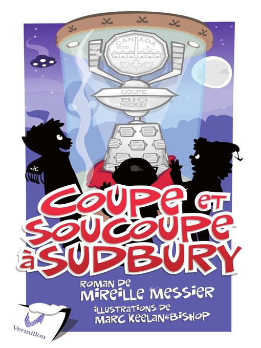 Title details for Coupe et soucoupe à Sudbury by Mireille Messier - Available